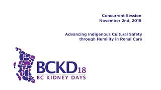 Advancing Indigenous Cultural Safety - BCKD (2018)