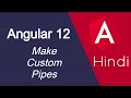 Angular 12 tutorial in Hindi # 34 Make custom pipes