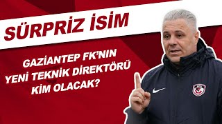 Gaziantep FK'nın Yenİ Teknik Direktörü Kim Olacak? | Sürpriz İsim