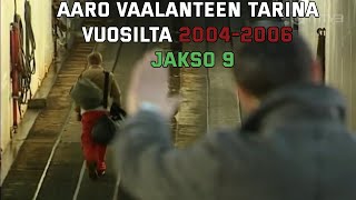 Salkkarit - Aaro Vaalanne 20v Spesiaali - Jakso 9 (2004-2006)