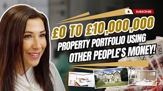 £0 TO £10,000,000 PROPERTY PORTFOLIO USING OTHER PEOPLE'S MONEY!!