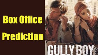 Gully Boy Box Office Prediction Day 1 : Ranveer Singh | Alia Bhatt | Zoya Akhtar| FilmiBeat