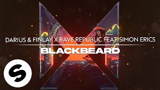 Darius \u0026 Finlay x Rave Republic - Blackbeard (feat. Simon Erics) [Official Audio]