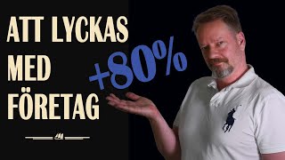 Att lyckas med sitt företag | öka möjligheten att lyckas med 80%