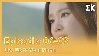 [#LiveUptoYourName] EP.06-03 | La mayor preocupación de la vida