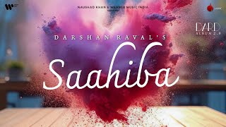 Saahiba Official Lyrical Video | Darshan Raval | Lijo George | Dard | | Naushad Khan