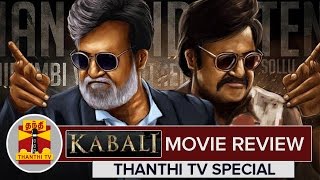 Kabali Movie Review by Thanthi TV | Rajinikanth | Radhika Apte | Pa. Ranjith - Thanthi TV