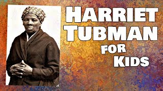 Harriet Tubman for Kids