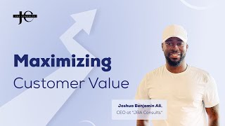 Maximizing Customer Value: Strategies for Success | Drive Growth \u0026 Enhance Loyalty!