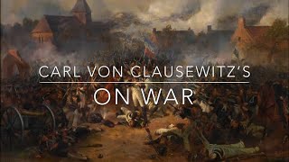 Carl von Clausewitz | On War - Important Lessons