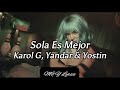 Sola Es mejor // Karol G, Yandar & Yostin // Letra/Lyrics //