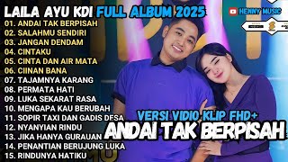 ANDAI TAK BERPISAH - SALAHMU SENDIRI - JANGAN DENDAM - LAILA AYU KDI FULL ALBUM TERBARU 2025