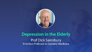 Depression in the Elderly Webinar - Prof Dick Sainsbury