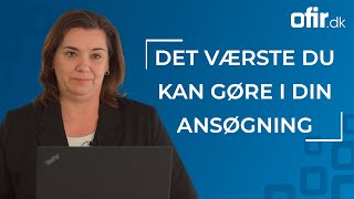 Del 7: Den motiverede ansøgning - Her det VÆRSTE du kan gøre i din ansøgning