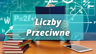 Liczby PRZECIWNE - PRZECIWNY ZNAK!