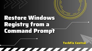 How To Restore Windows Registry From Command Prompt