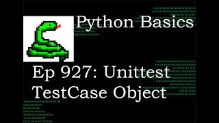 Python Basics Tutorial Unittest TestCase Object || Unittest Module Series