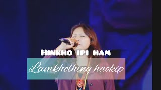 Hinkho ipi hm Kuki song || LAMKHOLHING HAOKIP ||Official Lyric