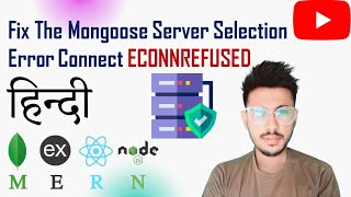 Fix The Mongoose Server Selection Error Connect ECONNREFUSED || Node.Js || Express.Js || MongoDB