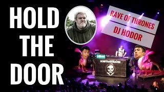 HOLD THE DOOR! DJ Hodor's \