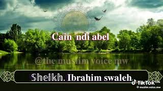 sheikh Ibrahim swaleh :  Cain Ndi abele (Adam sons)