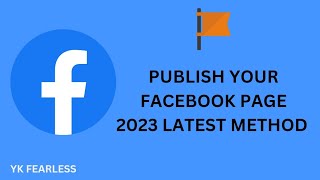 Publish Your Facebook Page | 2024 | New Method Yahya Knowledge