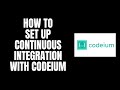 How To Set Up Continuous Integration With Codeium