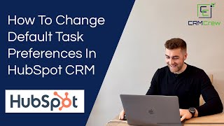 How To Change Default Task Preferences In HubSpot CRM