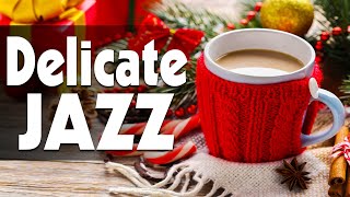 Delicate Jazz Music ☕ Elegant Winter Jazz and Cozy January Bossa Nova Music for Relax, Work & Study