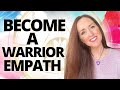 Empath Healing:  5 Tools to Become a Warrior Empath