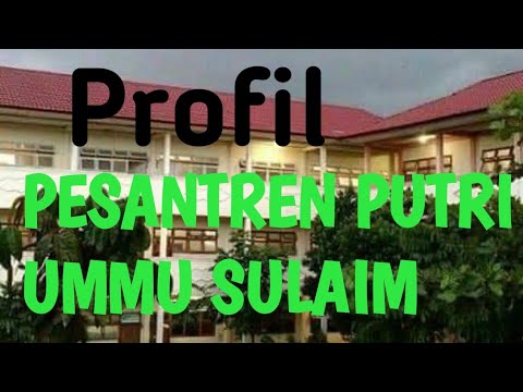 PROFIL PESANTREN PUTRI UMMU SULAIM PEKANBARU, YAYASAN WAKAF AL UBUDIYAH ...