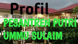 PROFIL PESANTREN PUTRI UMMU SULAIM PEKANBARU, YAYASAN WAKAF AL UBUDIYAH PEKANBARU