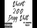 $hort 200 dogg shit ft. choppa teezy