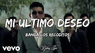 Banda Los Recoditos - Mi Ultimo Deseo (LETRA) 🎵