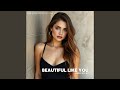 Beautiful Like You