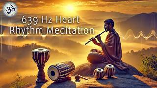 639 Hz Heart Rhythm Meditation to Remove Negative Energy, Healing Music, Meditation Music