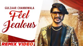 Gulzaar Chhaniwala : Feel Jealous (Remix Video) Shine | New Haryanvi Songs | Latest Haryanvi Songs