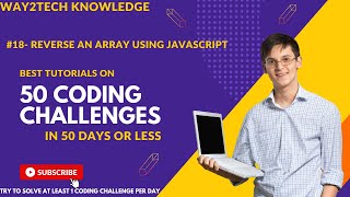 #part18 - Reverse an array using JavaScript |50 CODING CHALLENGES👩💻#java #js way2techknowledge.com