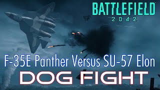 DOG FIGHT F-35E Panther Versus SU-57 Elon BATTLEFIELD 2042 BETA