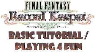 FFRK - Chillin and Playing some Final Fantasy Record Keeper - Overview and basic tutorial on FFRK