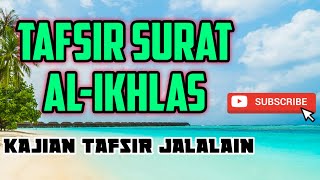 Kajian Tafsir Surat Al-Ikhlas (kitab Tafsir Jalalain)|URHIP RQL