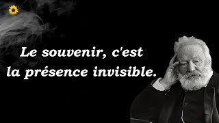 Le souvenir est la présence invisible .. Citations Inspirantes de Victor Hugo