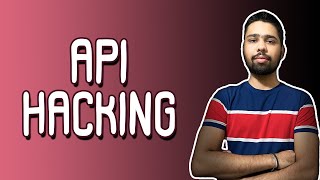 Intro To API Hacking Series