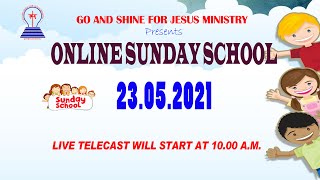 23.05.2021 || ONLINE SUNDAY SCHOOL || GLADYS AKKA | GAS4JESUS MINISTRY