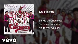 Banda La Chacaloza De Jerez Zacatecas - La Fiesta (Audio)