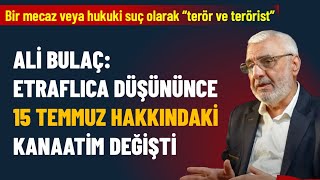 Ali Bulaç: 15 Temmuz hakkındaki kanaatim değişti