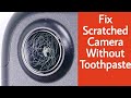 How To Fix Scratched/Blurry/foggy Android Camera Without Toothpaste.Best android camera fix How To Fix Scratched/Blurry/foggy Android Camera Without Toothpaste.Best android camera fix
