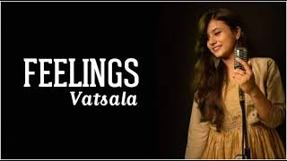 Feelings (lyrics) - Vatsala | Feeling song female version | #Lyricalsong #sumit #vatsala #feelings
