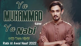 New Rabi ul awal Naat 2022 | Ya Muhammad Ya Muhammad Ya Nabi (saw) | Taha Mehdi | Nasheed 2022
