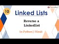 Reverse a Linkedlist | Module : Basics Data Structures | In Hindi | Python | Video_10